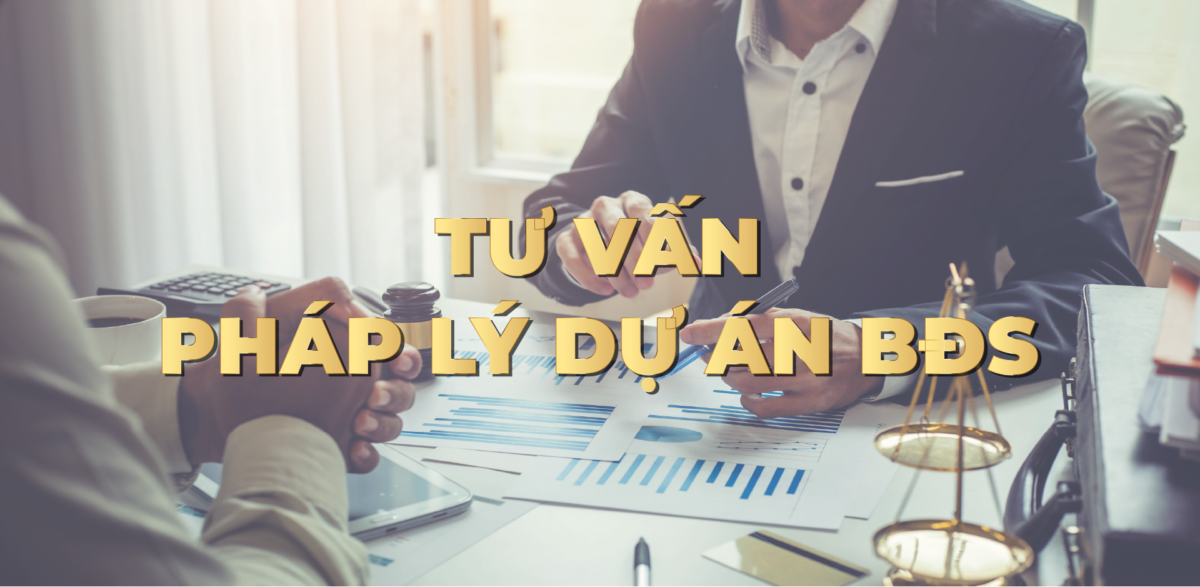 TƯ VẤN PHÁP LÝ DỰ ÁN BĐS