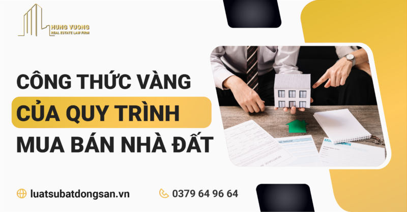QUY TRÌNH MUA BÁN NHÀ ĐẤT MỚI NHẤT